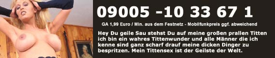 Telefonsex mit Simona sie ist sehr geil und hat megagroe Titten so richtig geil fr Tittenfick mit draufspritzen und vollwichsen sie hat aber auch zwei schne enge Lcher Muschi und Analtelefonsex bei ihr istvieles mglich sie ist ne echte Nymphomain.